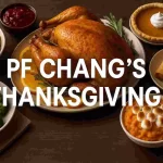 PF Chang’s Thanksgiving PF Chang’s Thanksgiving