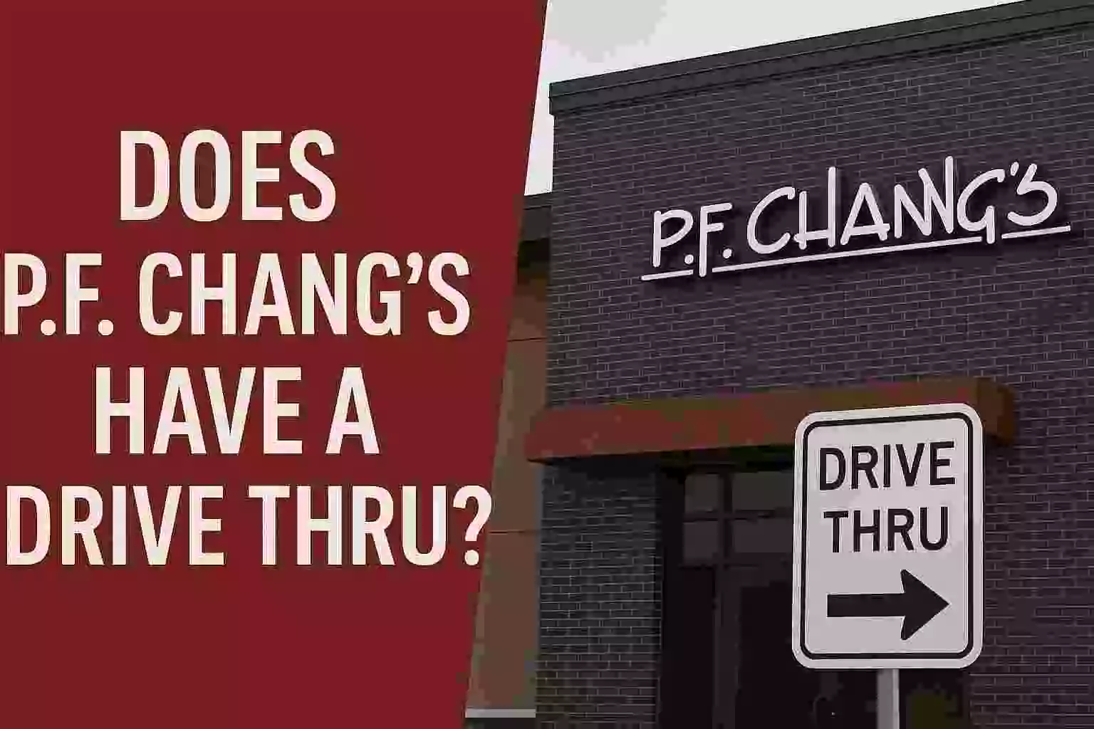 Does PF Chang’s Have a Drive Thru